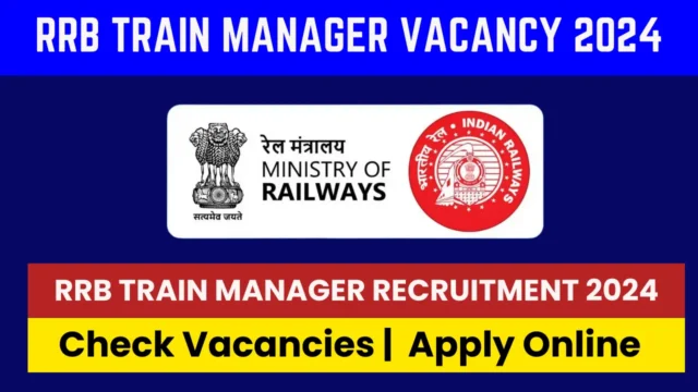 RRB Train Manager Vacancy 2024: 3144 पदों पर भर्ती