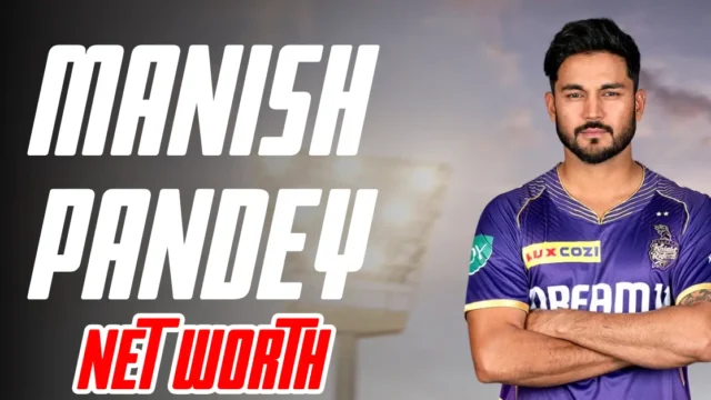 Manish Pandey Net Worth: आय, सैलरी और लाइफस्टाइल