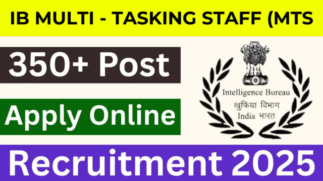 IB MTS Recruitment 2025 Notification Out for 362 Posts – Apply Online