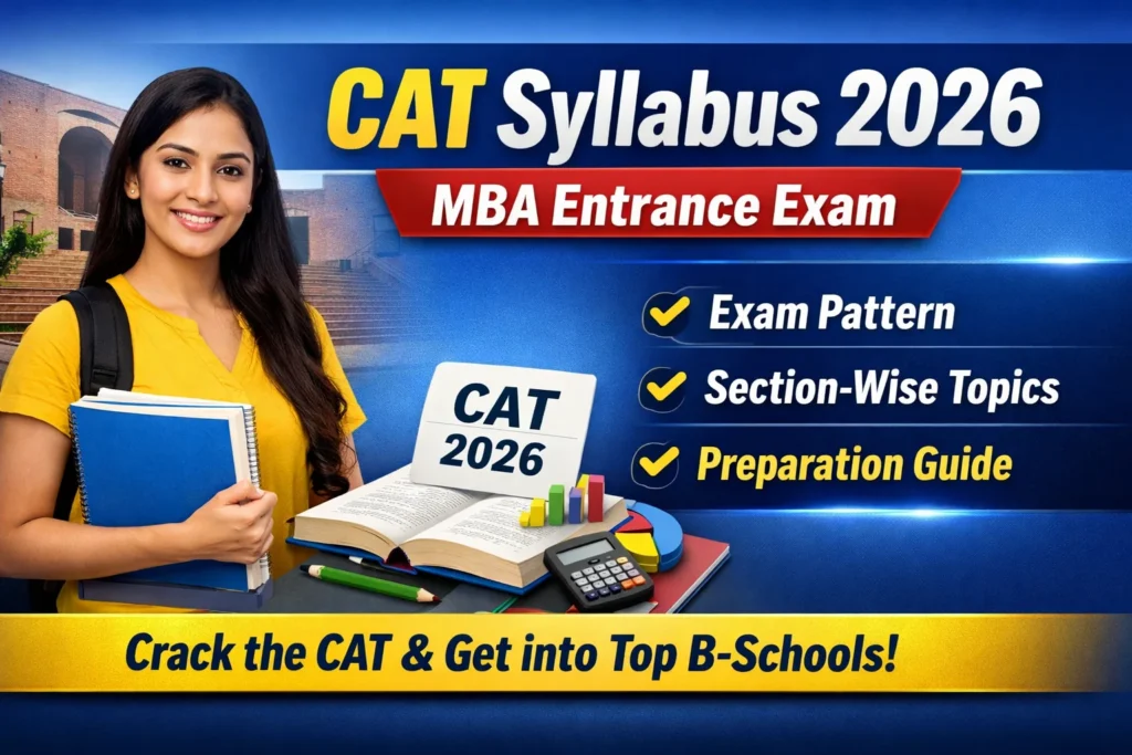 CAT Syllabus 2026: परीक्षा पैटर्न और सेक्शन-वाइज टॉपिक्स