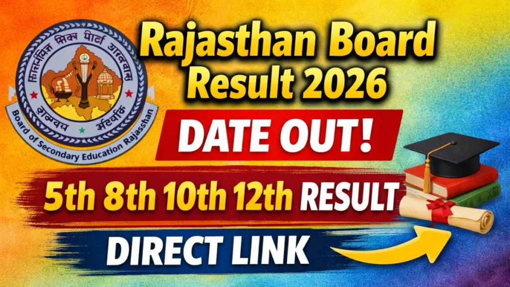 Rajasthan Board Result 2026 Date OUT, 5th 8th 10th 12th Result Direct Link