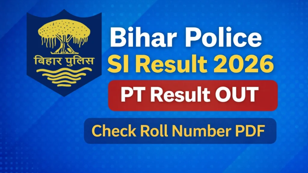 Bihar Police SI Result 2026 (OUT) LIVE bihar daroga pt result 2026 BPSSC Daroga PT Result Released, Check Roll Number PDF