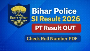Bihar Police SI Result 2026 – PT Result OUT