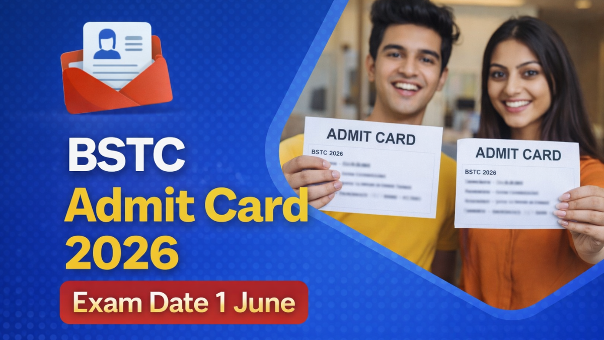 BSTC Admit Card 2026 Exam Date 1 June